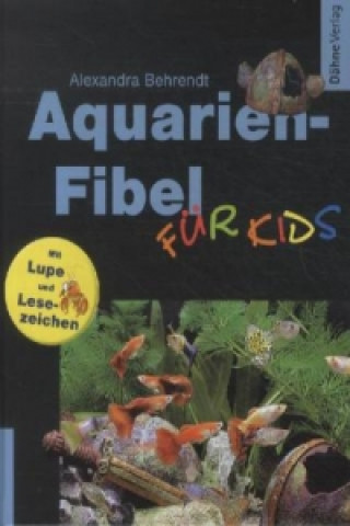 Könyv Aquarien-Fibel für Kids Alexandra Behrendt