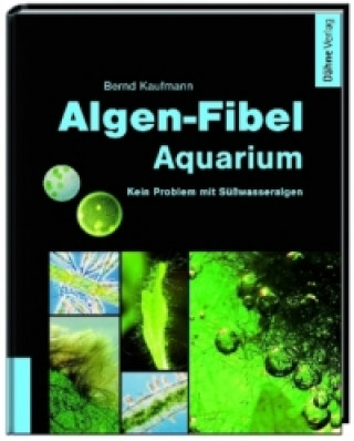 Kniha Algen-Fibel Aquarium Bernd Kaufmann