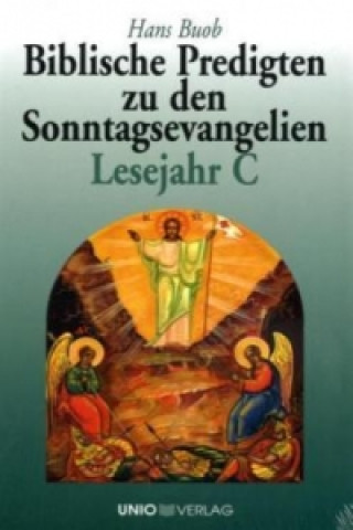 Carte Biblische Predigten zu den Sonntagsevangelien Lesejahr C Hans Buob