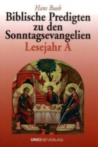 Kniha Biblische Predigten zu den Sonntagsevangelien Lesejahr A Hans Buob