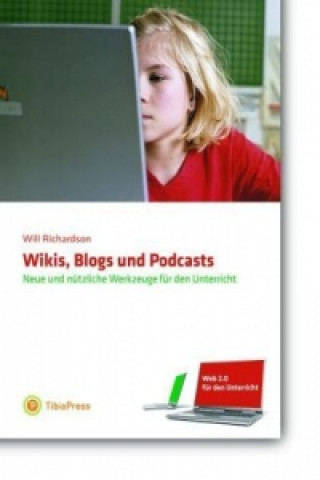 Książka Wikis, Blogs und Podcasts Will Richardson