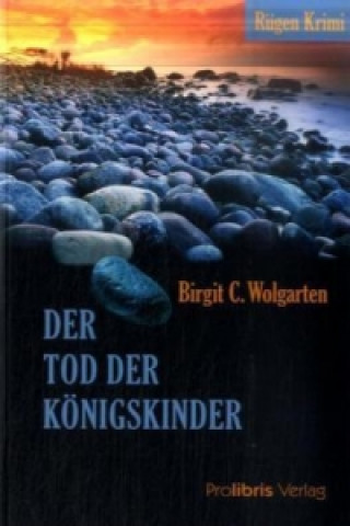 Kniha Der Tod der Königskinder Birgit C. Wolgarten