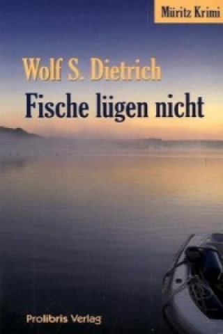 Kniha Fische lügen nicht Wolf S. Dietrich