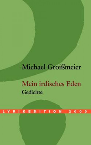 Kniha Mein irdisches Eden Michael Groißmeier