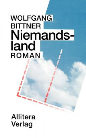 Kniha Niemandsland Wolfgang Bittner