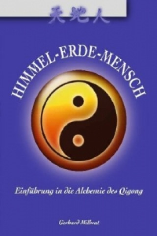 Kniha Himmel-Erde-Mensch Gerhard Milbrat