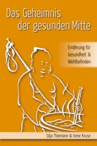 Könyv Das Geheimnis der gesunden Mitte Silja Thiemann