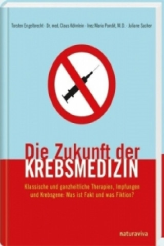Книга Die Zukunft der Krebsmedizin Torsten Engelbrecht