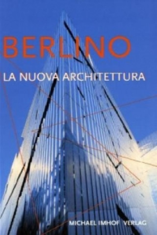 Könyv Berlino La Nuova Architettura Michael Imhof
