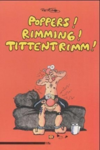 Kniha Poppers! Rimming! Tittentrimm! Ralf König