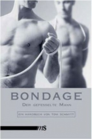 Kniha Bondage Tom Schmitt