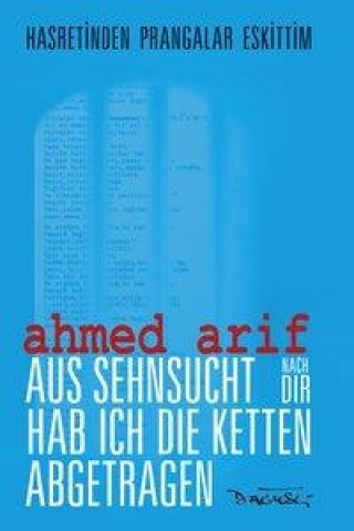 Könyv Die Ketten aufgezehrt vor Sehnsucht nach dir / Hasrettinden Prangalar Eskittim Ahmed Arif