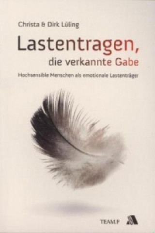 Könyv Lastentragen - die verkannte Gabe Dirk Lüling