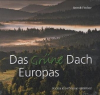 Книга Das Grüne Dach Europas Berndt Fischer