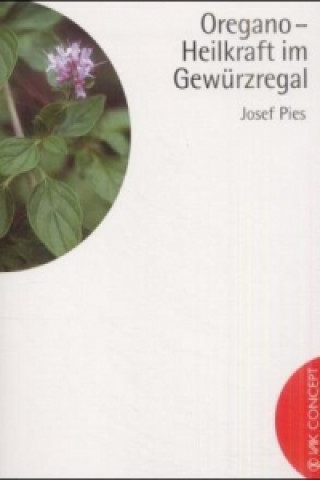 Βιβλίο Oregano, Heilkraft im Gewürzregal Josef Pies