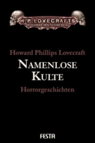 Carte Gesammelte Werke. Erzählungen / Namenlose Kulte Howard Ph. Lovecraft