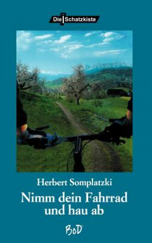 Könyv Nimm Dein Fahrrad und hau ab Herbert Somplatzki
