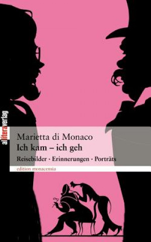 Buch Ich kam - ich geh Marietta di Monaco