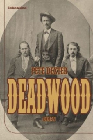 Könyv Deadwood Pete Dexter
