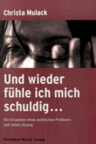 Libro Und wieder fühle ich mich schuldig... Christa Mulack