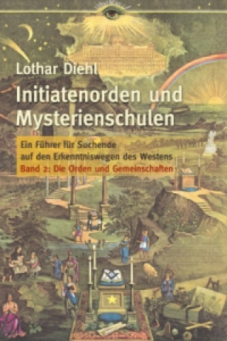 Carte Initiatenorden und Mysterienschulen, Bd.2: Die Orden und Gemeinschaften. Bd.2 Lothar Diehl