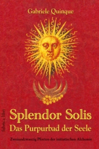 Книга Splendor Solis - Das Purpurbad der Seele Gabriele Quinque