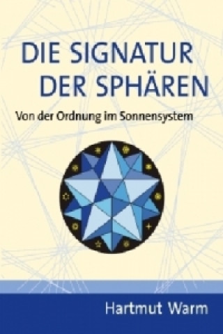 Knjiga Die Signatur der Sphären Hartmut Warm