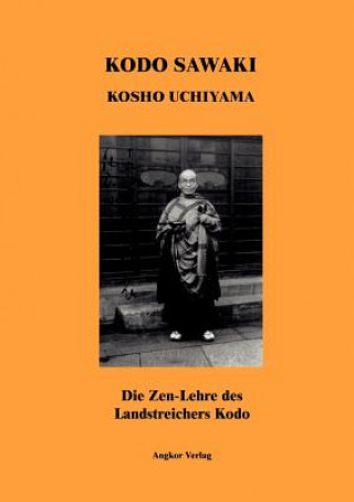 Könyv Zen-Lehre des Landstreichers Kodo Kodo Sawaki