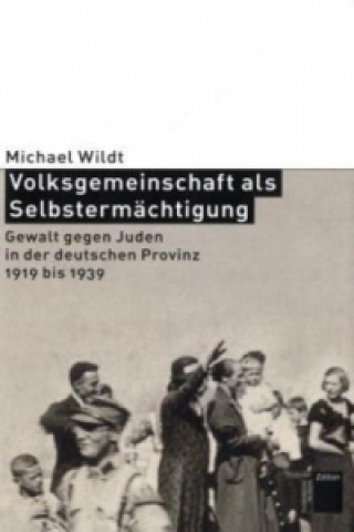 Carte Volksgemeinschaft als Selbstermächtigung Michael Wildt