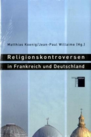 Könyv Religionskontroversen in Frankreich und Deutschland Matthias Koenig