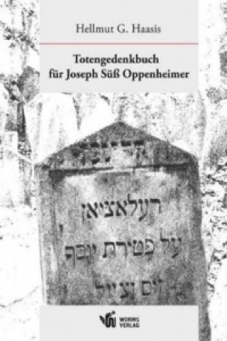 Książka Totengedenkbuch für Joseph Süß Oppenheimer Hellmut G. Haasis