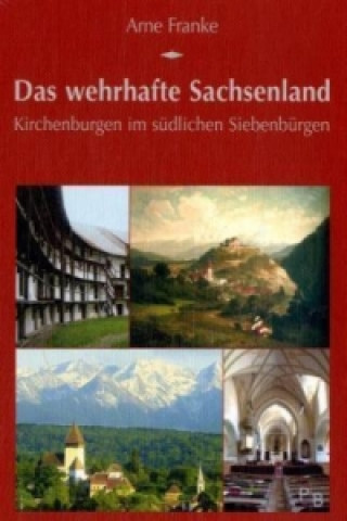 Kniha Das wehrhafte Sachsenland Arne Franke