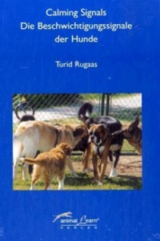 Könyv Calming Signals - Die Beschwichtigungssignale der Hunde Turid Rugaas