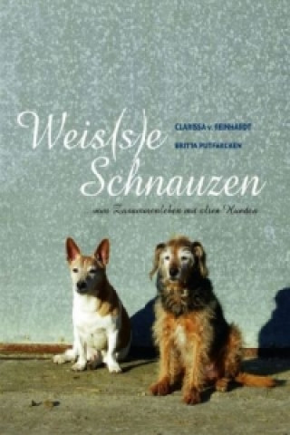 Kniha Weis(s)e Schnauzen Clarissa von Reinhardt