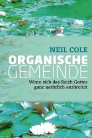 Kniha Organische Gemeinde Neil Cole