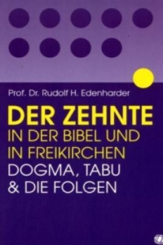 Kniha Der Zehnte in der Bibel und in Freikirchen Rudolf H Edenharder