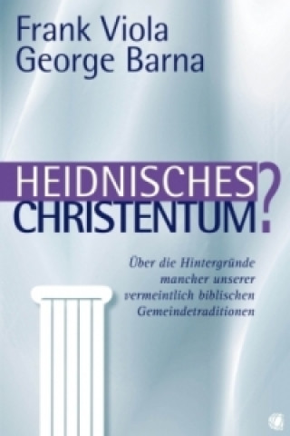 Carte Heidnisches Christentum? Frank Viola