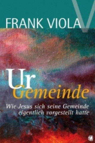 Kniha Ur-Gemeinde Frank Viola