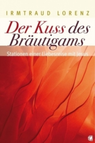Книга Der Kuss des Bräutigams Irmtraud Lorenz