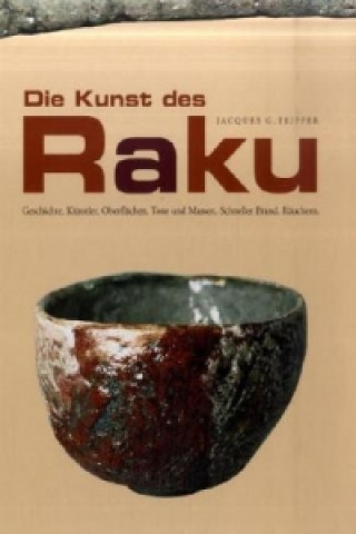 Kniha Die Kunst des Raku Jacques G. Peiffer