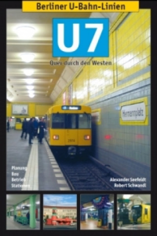 Könyv Berliner U-Bahn-Linien: U7 Alexander Seefeldt