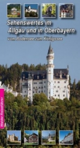 Könyv Allgäu - Oberbayern Reiseführer - Sehenswertes im Allgäu und Oberbayern Ingrid Walder