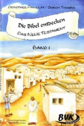 Книга Die Bibel entdecken: Das Neue Testament Band 1. Bd.1 Dorothee Pakulat