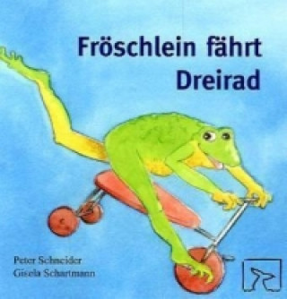 Könyv Fröschlein fährt Dreirad Peter Schneider