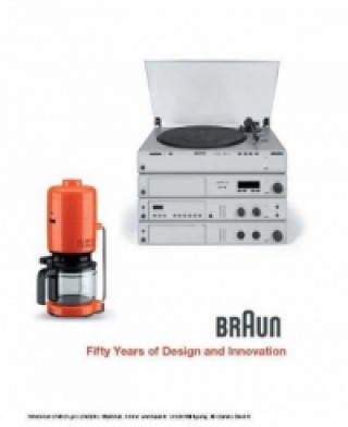Kniha BRAUN--Fifty Years of Design and Innovation Bernd Polster