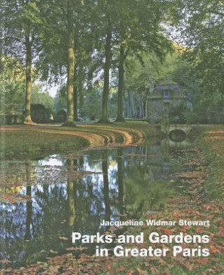 Carte Parks and Gardens in Greater Paris Jacqueline Widmar Stewart
