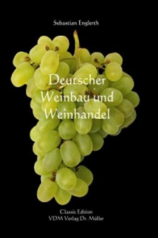Kniha Deutscher Weinbau und Weinhandel Sebastian Englerth
