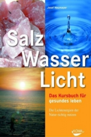 Kniha Salz, Wasser, Licht Josef Neumayer