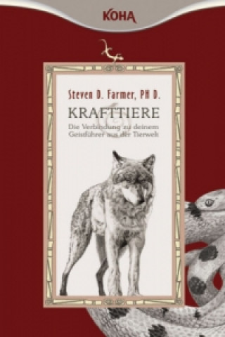 Kniha Krafttiere. Die Verbindung zu deinem Geistführer aus der Tierwelt (Broschiert) Steven D. Farmer