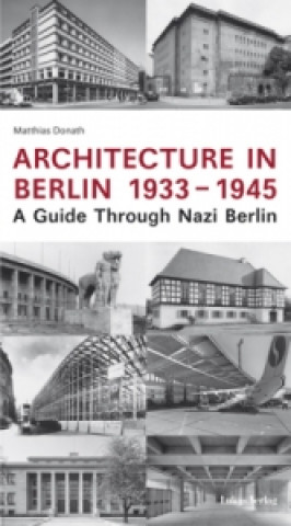 Carte Architecture in Berlin 1933-1945 Matthias Donath